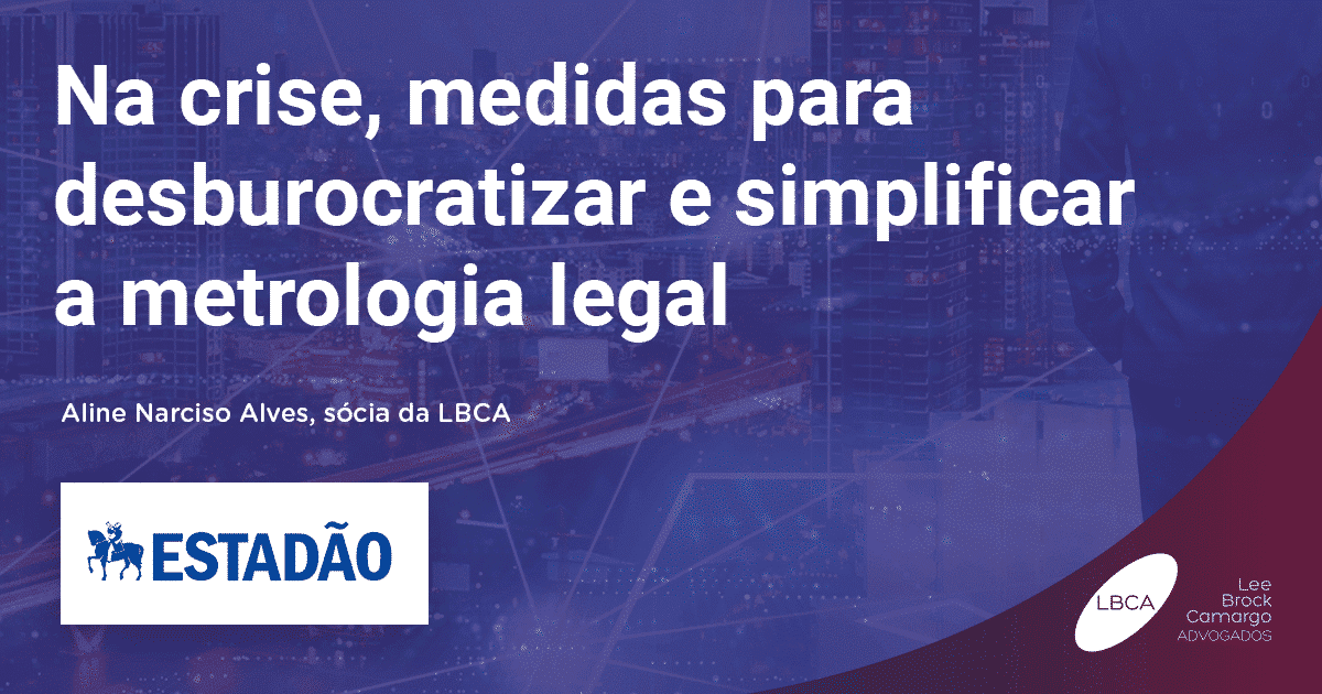 Na crise, medidas para desburocratizar e simplificar a metrologia legal