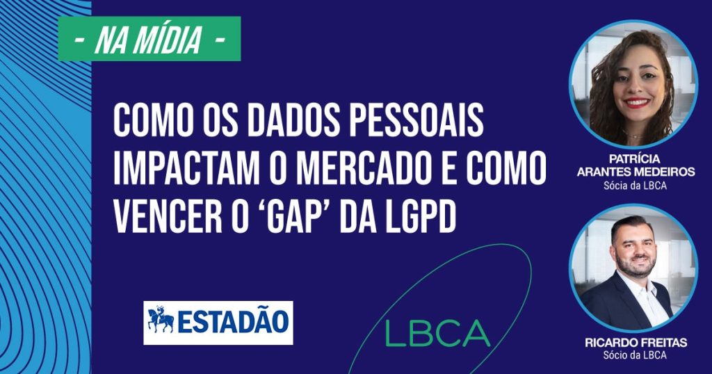 Como os dados pessoais impactam o mercado e como vencer o ‘gap’ da LGPD