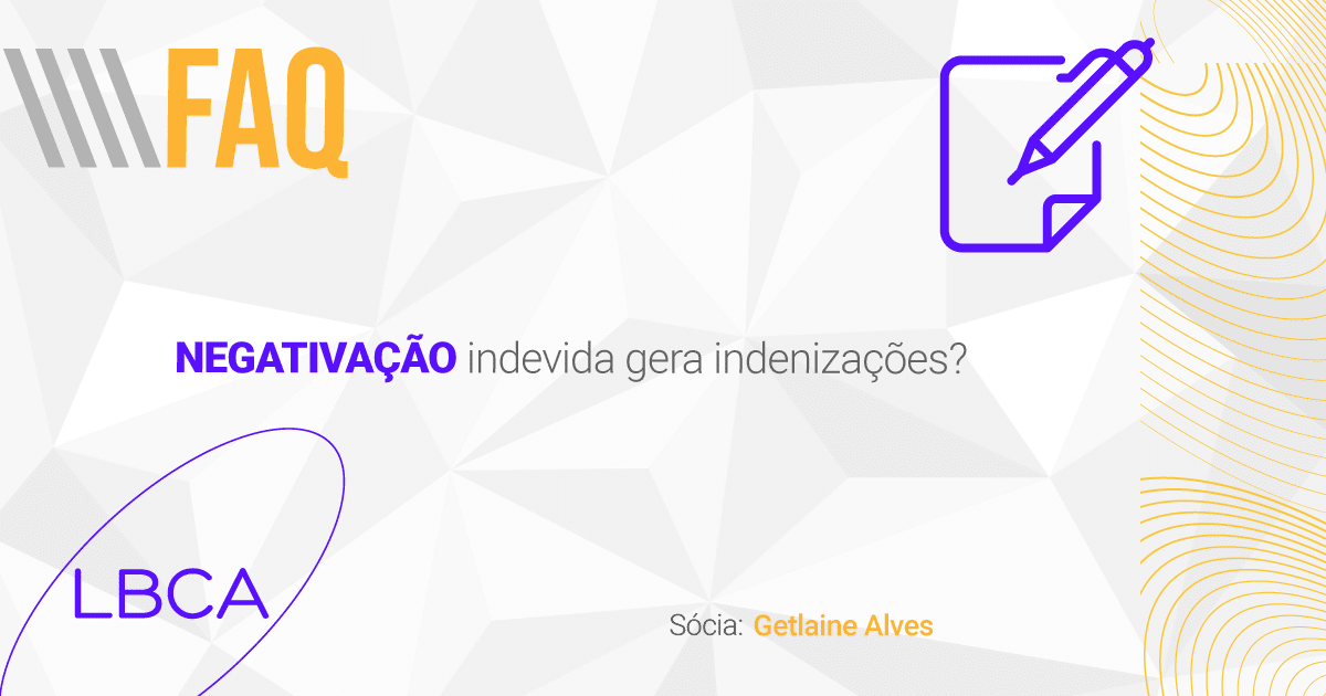 Negativação indevida gera indenizações?