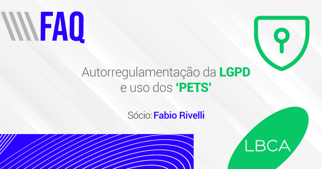 Autorregulamentação da LGPD e uso dos ‘PETs’