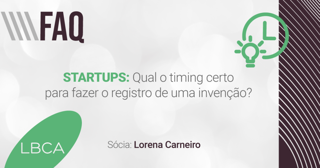 Startups: Qual o timing certo para fazer o registro de uma invenção?