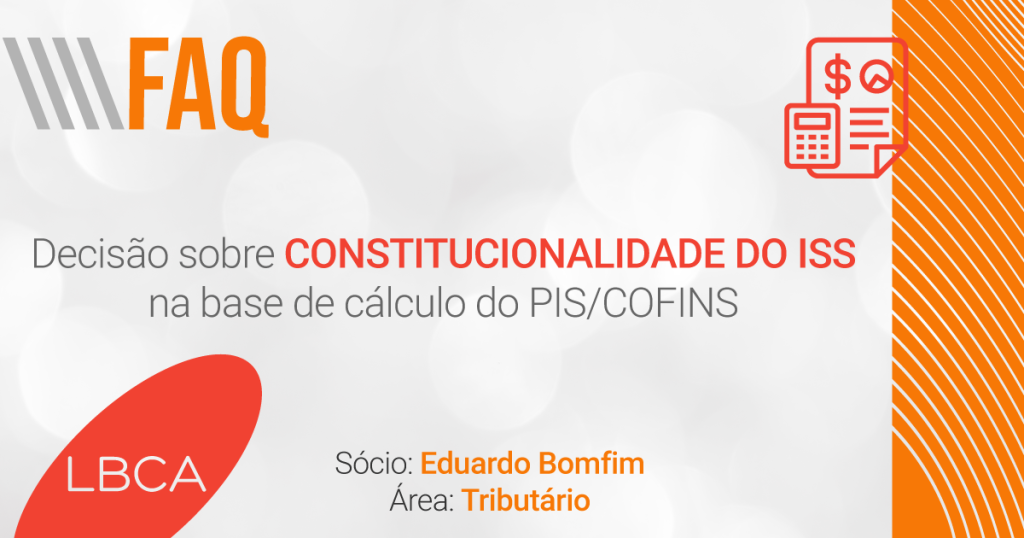 DECISÃO SOBRE CONSTITUCIONALIDADE DO ISS NA BASE DE CÁLCULO DO PIS/COFINS