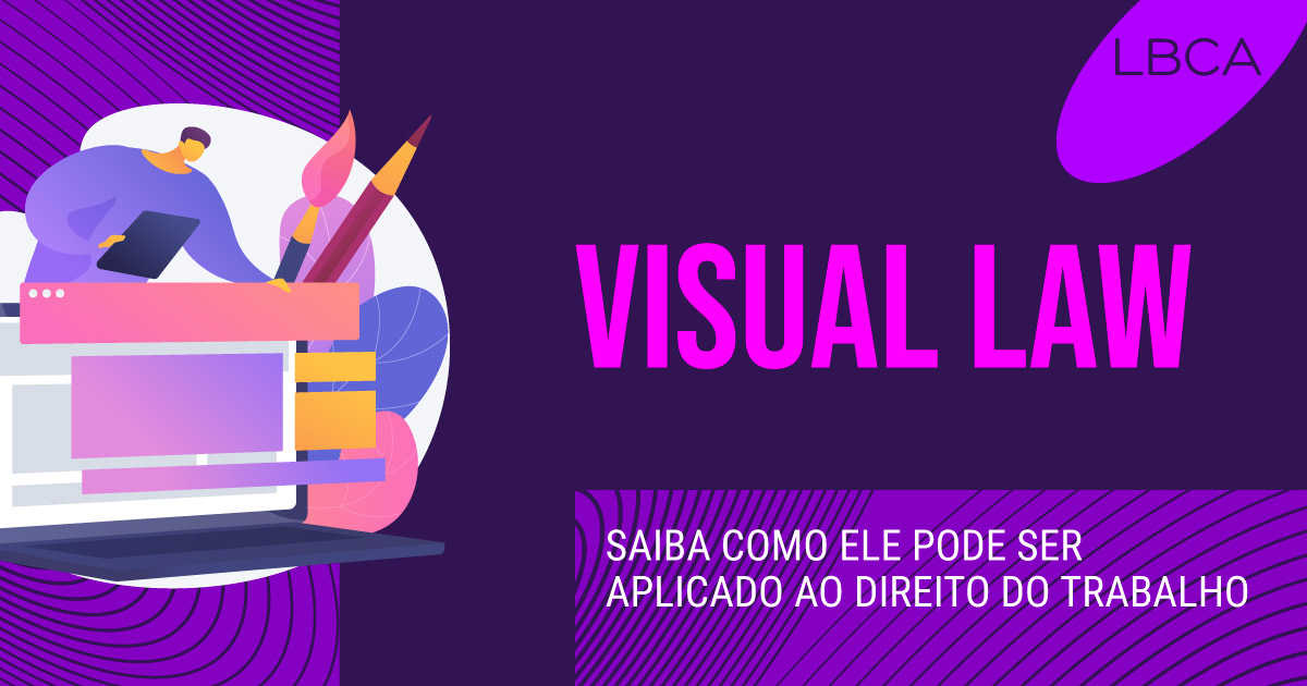 Visual Law: saiba como ele pode ser aplicado ao Direito do Trabalho