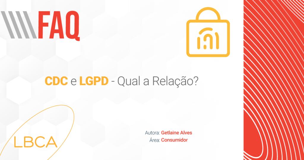 CDC e LGPD - Qual a relação?