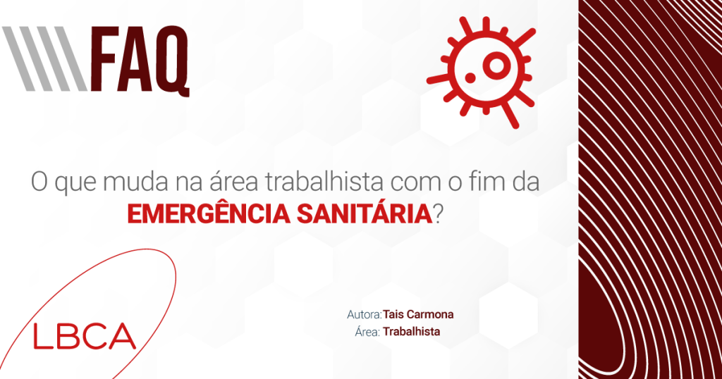 O que muda na área trabalhista com o fim da emergência sanitária?