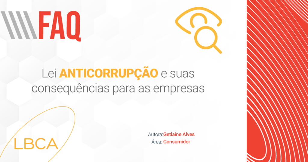 LEI ANTICORRUPÇÃO E SUAS CONSEQUÊNCIAS PARA AS EMPRESAS