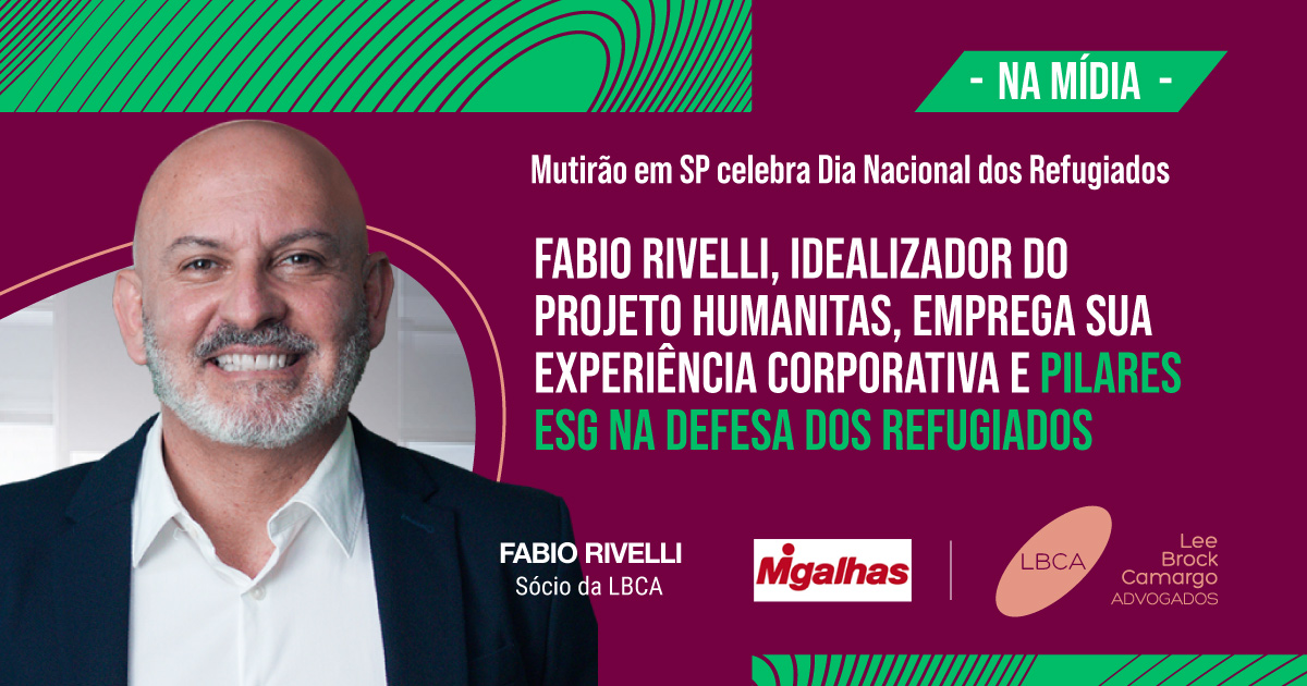 Fabio Rivelli, idealizador do Projeto Humanitas, emprega sua experiência corporativa e pilares ESG na defesa dos refugiados