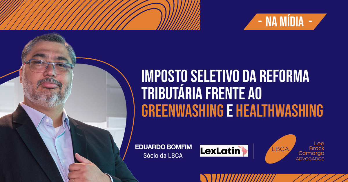 Imposto seletivo da Reforma Tributária frente ao greenwashing e healthwashing