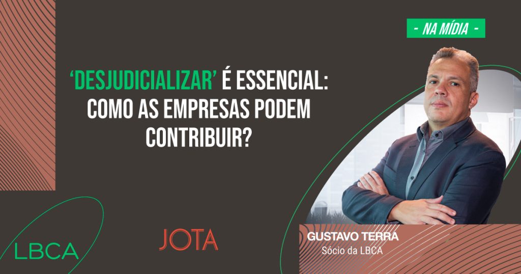 ‘Desjudicializar’ é essencial: como as empresas podem contribuir?